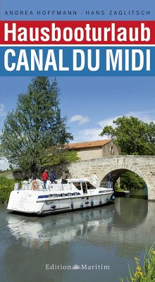Hausbooturlaub Canal du Midi (eBook, PDF) - Zaglitsch, Hans; Hoffmann, Andrea