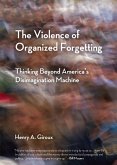 The Violence of Organized Forgetting (eBook, ePUB)