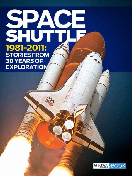 Space Shuttle 1981-2011 (eBook, ePUB) Space Shuttle 1981-2011 (eBook, ePUB)