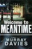 Welcome to Meantime (eBook, ePUB)