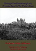 Through The Hindenburg Line; Crowning Days On The Western Front (eBook, ePUB) Through The Hindenburg Line; Crowning Days On The Western Front (eBook, ePUB)