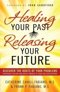 Cover Healing Your Past, Releasing Your Future (eBook, ePUB)