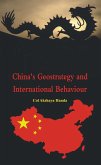 China's Geo-Strategy and International Behaviour (eBook, ePUB)