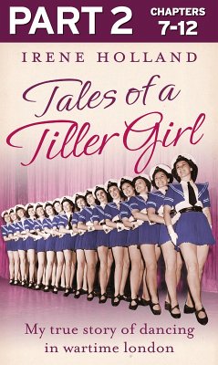 Tales of a Tiller Girl Part 2 of 3 (eBook, ePUB) - Holland, Irene