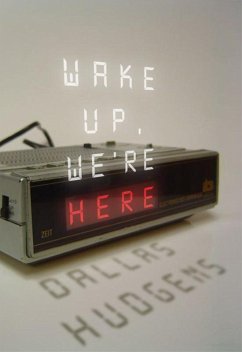 Wake Up, We're Here (eBook, ePUB) - Hudgens, Dallas