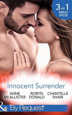 Innocent Surrender: The Virgin's Proposition / The Virgin and His Majesty (The Weight of the Crown) / Untouched Until Marriage (Wedlocked!) (Mills & Boon By Request) (eBook, ePUB) - Mcallister, Anne; Donald, Robyn; Shaw, Chantelle