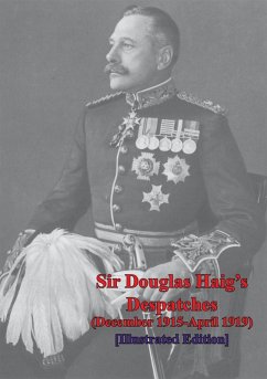 Cover Sir Douglas Haig's Despatches (December 1915-April 1919) [Illustrated] (eBook, ePUB)