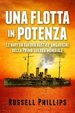 Una flotta in potenza. Le navi da guerra austro-ungariche della Prima guerra mondiale. (eBook, ePUB) Una flotta in potenza. Le navi da guerra austro-ungariche della Prima guerra mondiale. (eBook, ePUB)
