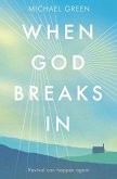 When God Breaks In (eBook, ePUB) When God Breaks In (eBook, ePUB)