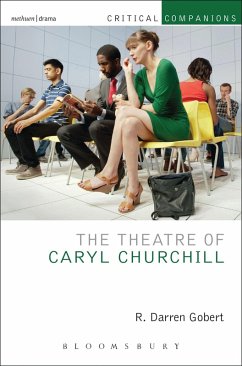 The Theatre of Caryl Churchill (eBook, ePUB) - Gobert, R. Darren