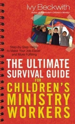 Ultimate Survival Guide for Children's Ministry Workers (eBook, ePUB) - Beckwith, Ivy