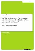 Der Weg zu einer neuen Theatertheorie? Bertolt Brechts episches Theater in "Der gute Mensch von Sezuan". (eBook, PDF)