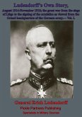 Ludendorff's Own Story, August 1914-November 1918 The Great War - Vol. I (eBook, ePUB)