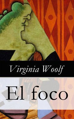 El foco (eBook, ePUB) - Woolf, Virginia