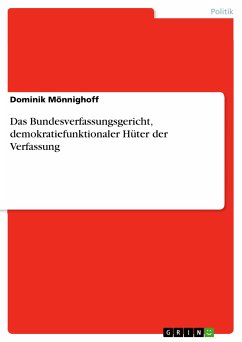 Das Bundesverfassungsgericht, demokratiefunktionaler Hüter der Verfassung (eBook, PDF) - Mönnighoff, Dominik