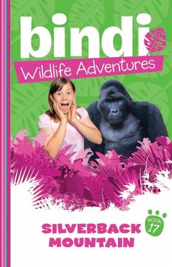 Bindi Wildlife Adventures 17: Silverback Mountain (eBook, ePUB) - Irwin, Bindi; Black, Jess