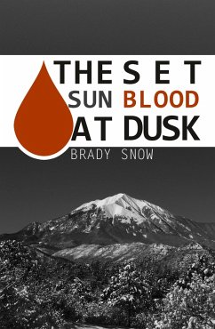 The Set Sun Blood At Dusk (eBook, ePUB) - Snow, Brady