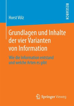 Grundlagen und Inhalte der vier Varianten von Information - Völz, Horst