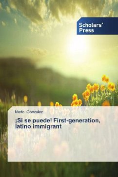 ¡Si se puede! First-generation, latino immigrant - Gonzalez, Mario