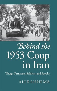Behind the 1953 Coup in Iran - Rahnema, Ali