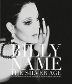 Billy Name: The Silver Age: Black and White Photographs from Andy Warhol's Factory