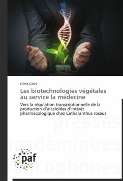 Les biotechnologies végétales au service la médecine - Ginis, Olivia