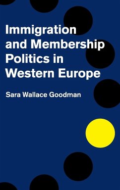 Immigration and Membership Politics in Western Europe - Goodman, Sara Wallace