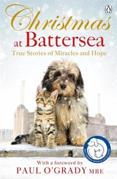 Christmas at Battersea: True Stories of Miracles and Hope - Battersea Dogs & Cats Home