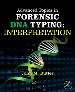 Advanced Topics in Forensic DNA Typing: Interpretation - Butler, John M.