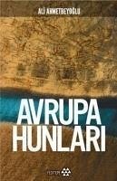 Avrupa Hunlari - Ahmetbeyoglu, Ali