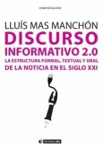 Discurso informativo 2.0 : la estructura formal, textual y oral de la noticia en el siglo XXI