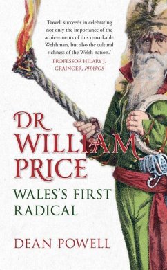 Dr William Price: Wales's First Radical - Powell, Dean