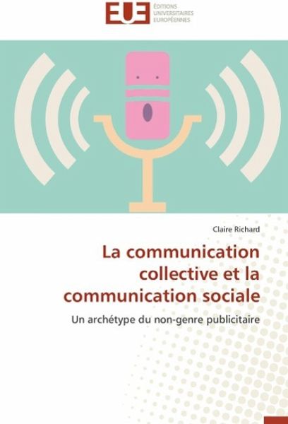 La communication collective et la communication sociale La communication collective et la communication sociale