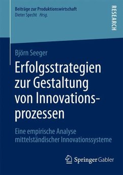 Erfolgsstrategien zur Gestaltung von Innovationsprozessen - Seeger, Björn