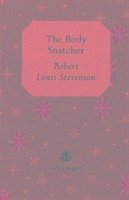 The Body Snatcher - Stevenson, Robert Louis