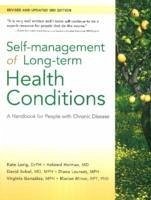 Self-Management of Long-Term Health Conditions - Lorig, Dr Kate, DrPH; Holman, Halsted; Sobel, David; Laurent, Diana; Gonzalez, Virginia; Minor, Marian