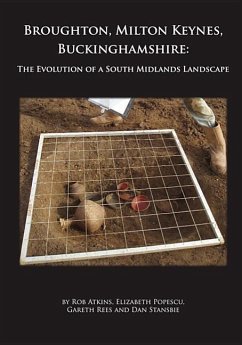 Broughton, Milton Keynes, Buckinghamshire: The Evolution of a South Midlands Landscape - Atkins, Rob; Popescu, Elizabeth; Rees, Gareth