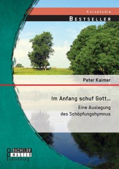 Im Anfang schuf Gott¿: Eine Auslegung des Schöpfungshymnus - Kaimer, Peter