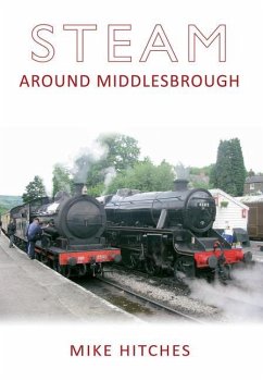 Steam Around Middlesbrough - Hitches, Mike