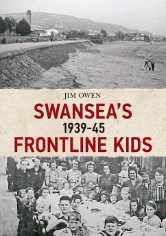 Swansea's Frontline Kids 1939-45 - Owen, Jim