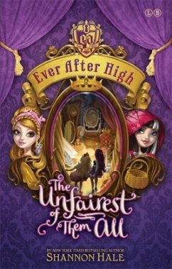 Ever After High - The Unfairest of Them All - Hale, Shannon