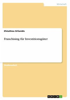 Franchising für Investitionsgüter - Orfanidis, Efstathios