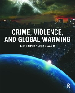 Crime, Violence, and Global Warming - Crank, John; Jacoby, Linda