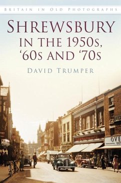 Shrewsbury in the 1950s, '60s and '70s - Trumper, David