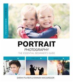 Portrait Photography: The Essential Beginner's Guide - Macgregor, Hannah; Plater, Sarah