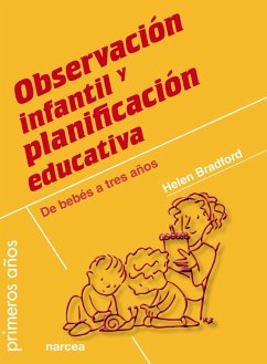 Observación infantil y planificación educativa : de bebés a tres años - Bradford, Helen