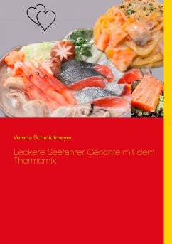Leckere Seefahrer Gerichte mit dem Thermomix - Schmidtmeyer, Verena
