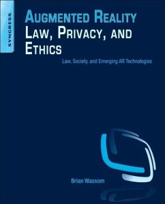 Augmented Reality Law, Privacy, and Ethics - Wassom, Brian