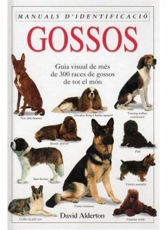 Gossos : guia visual de més de 300 races de gossos de tot el món - Alderton, David