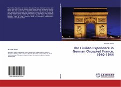 The Civilian Experience in German Occupied France, 1940-1944 - Smith, Meredith